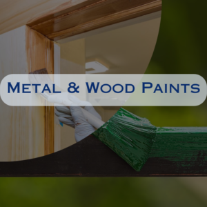 Metal and Wood Paints